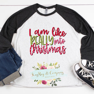 I am like really into Christmas Raglan T-Shirt