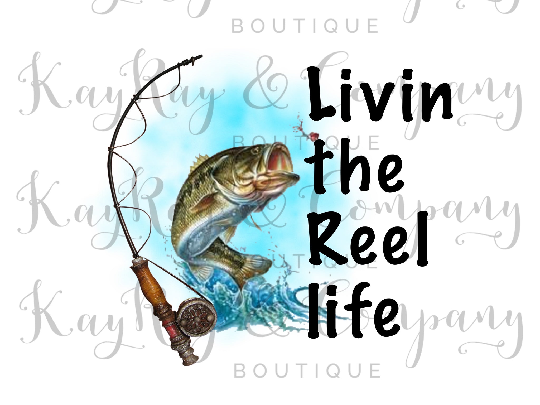 Livin the reel life fishing sublimation Transfer