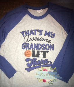 That’s my awesome Grandson out there T-shirt