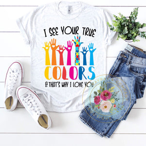 I see your true colors Autism T-shirt