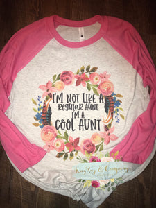 I’m not like a regular Aunt I’m a cool Aunt T-shirt