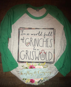 In a world full of Grinches be a Griswold T-shirt