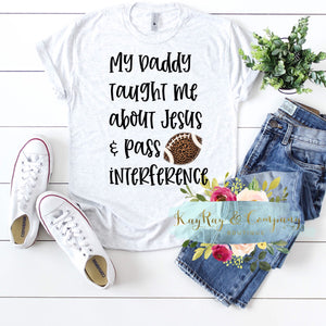 My Daddy taught me about Jesus & Pass interference leopard Football T-shirt