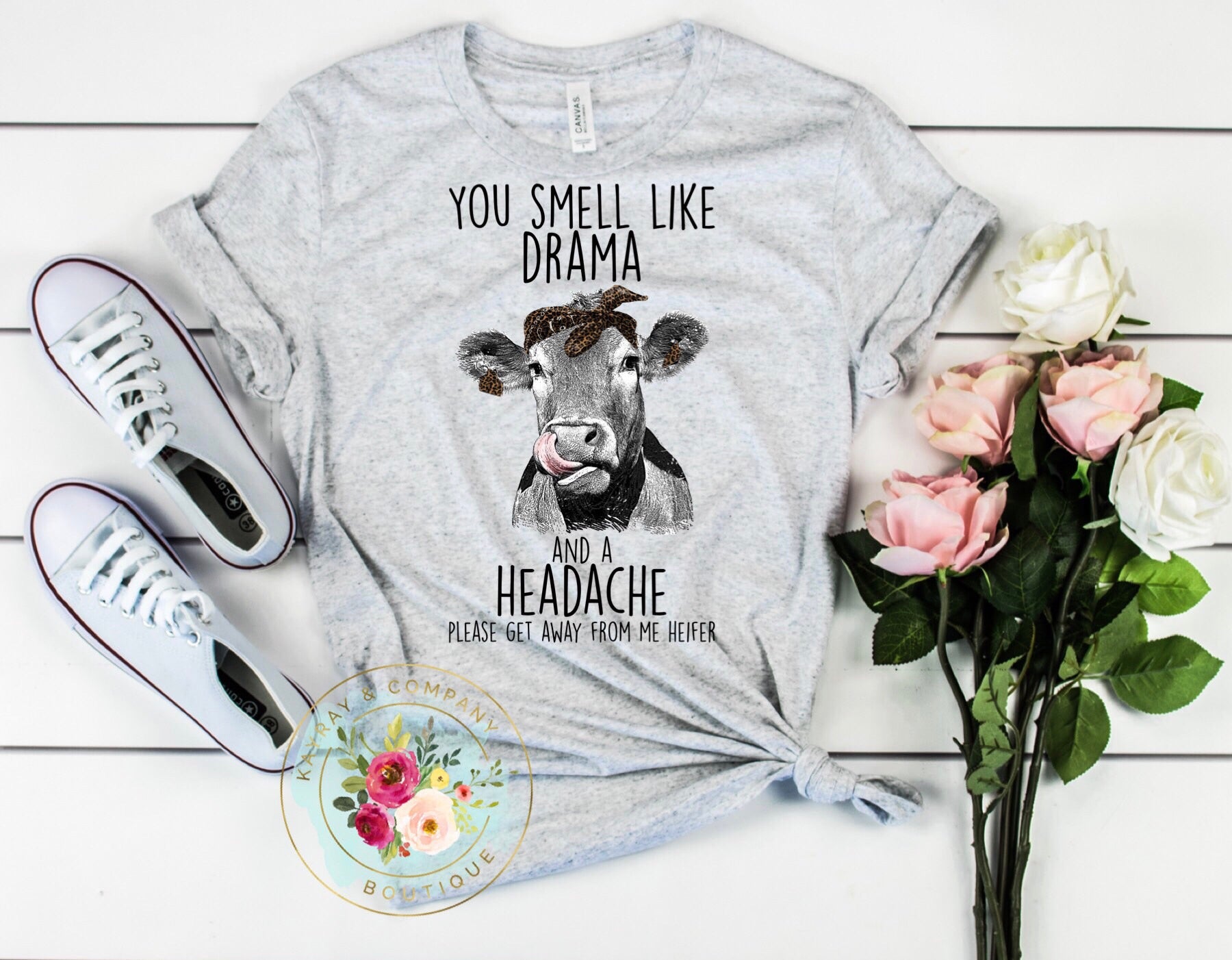 You smell like drama and a headache please get away from me heifer T-shirt