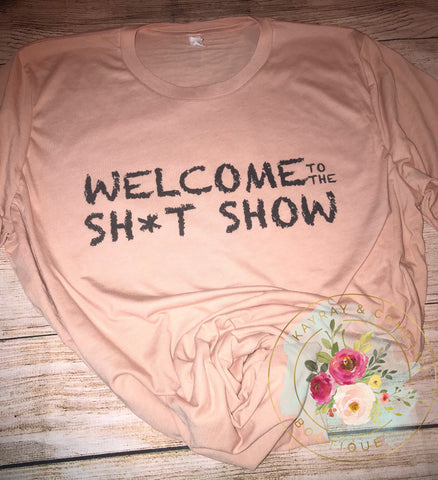 Welcome to the Sh*t Show T-shirt